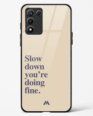 Slow Down Glass Case Phone Cover (Realme)