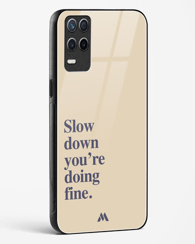 Slow Down Glass Case Phone Cover (Realme)