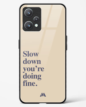 Slow Down Glass Case Phone Cover (Realme)