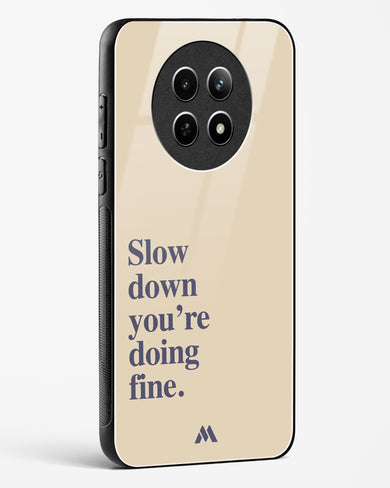 Slow Down Glass Case Phone Cover (Realme)