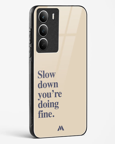 Slow Down Glass Case Phone Cover (Realme)