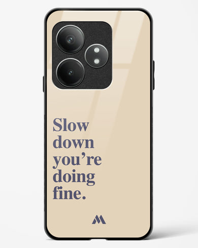 Slow Down Glass Case Phone Cover (Realme)