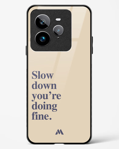 Slow Down Glass Case Phone Cover (Realme)