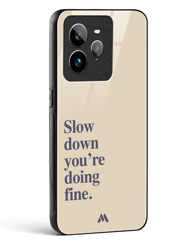 Slow Down Glass Case Phone Cover (Realme)