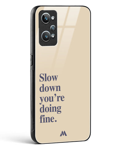 Slow Down Glass Case Phone Cover (Realme)