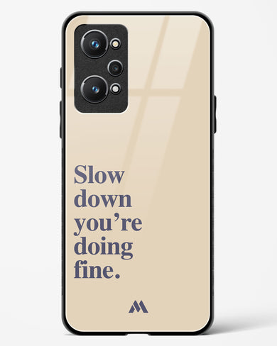 Slow Down Glass Case Phone Cover (Realme)