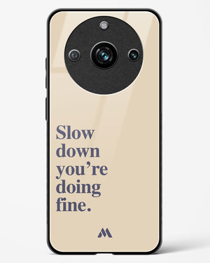 Slow Down Glass Case Phone Cover (Realme)