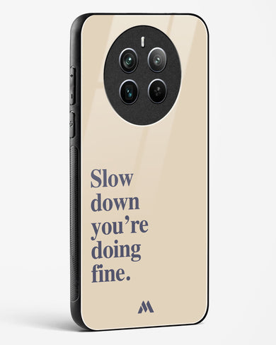 Slow Down Glass Case Phone Cover (Realme)