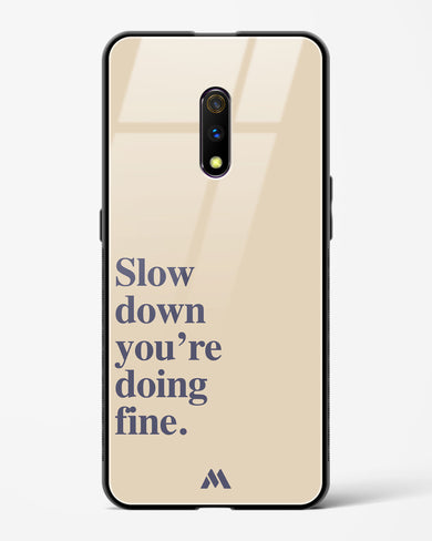 Slow Down Glass Case Phone Cover (Realme)