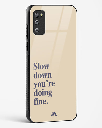 Slow Down Glass Case Phone Cover (Samsung)