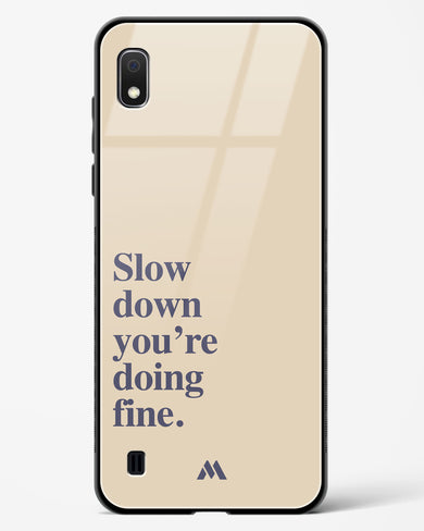 Slow Down Glass Case Phone Cover (Samsung)