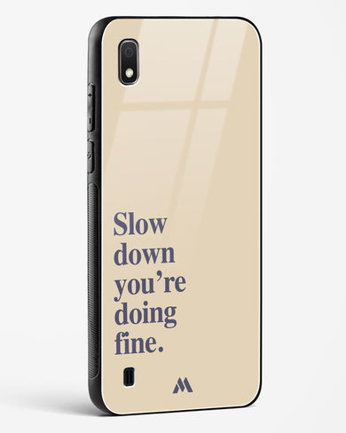 Slow Down Glass Case Phone Cover (Samsung)