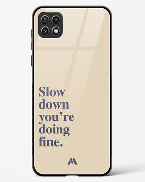 Slow Down Glass Case Phone Cover (Samsung)