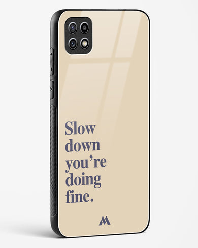 Slow Down Glass Case Phone Cover (Samsung)