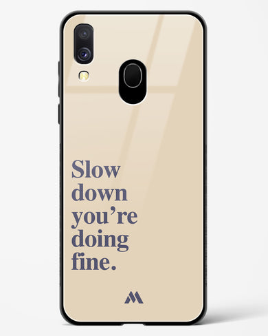 Slow Down Glass Case Phone Cover (Samsung)