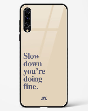 Slow Down Glass Case Phone Cover (Samsung)