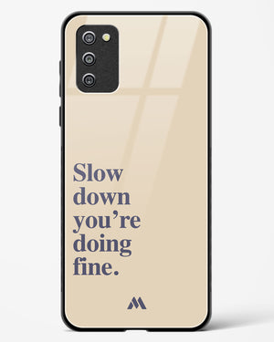 Slow Down Glass Case Phone Cover (Samsung)