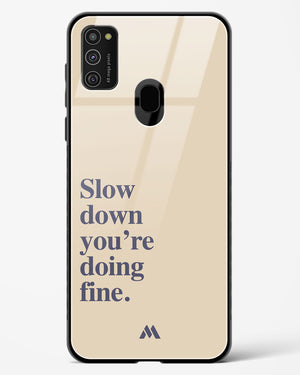 Slow Down Glass Case Phone Cover (Samsung)