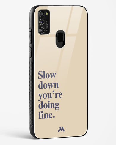 Slow Down Glass Case Phone Cover (Samsung)