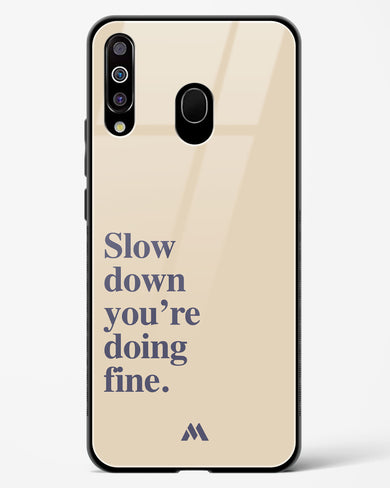 Slow Down Glass Case Phone Cover (Samsung)