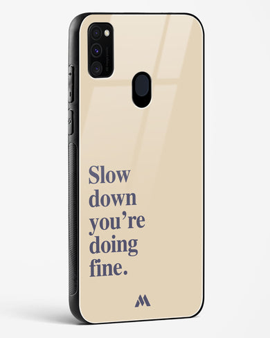 Slow Down Glass Case Phone Cover (Samsung)