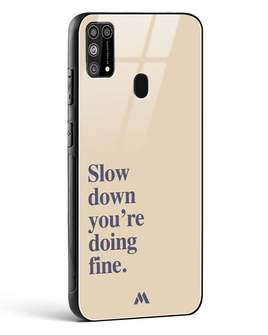 Slow Down Glass Case Phone Cover (Samsung)