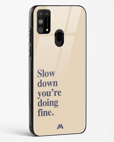 Slow Down Glass Case Phone Cover (Samsung)