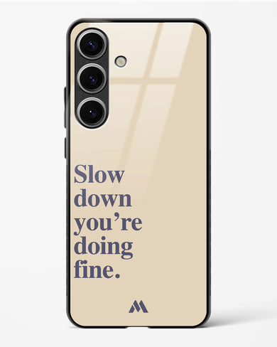 Slow Down Glass Case Phone Cover (Samsung)