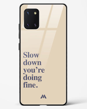 Slow Down Glass Case Phone Cover (Samsung)