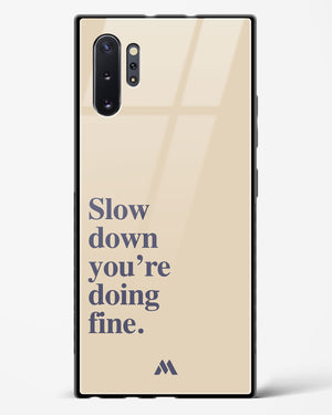 Slow Down Glass Case Phone Cover (Samsung)