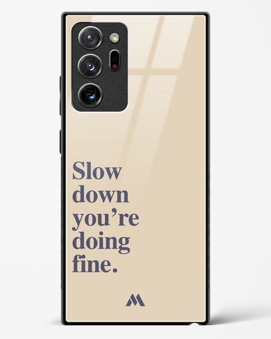 Slow Down Glass Case Phone Cover (Samsung)