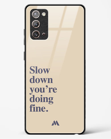 Slow Down Glass Case Phone Cover (Samsung)