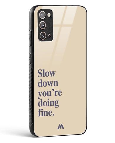 Slow Down Glass Case Phone Cover (Samsung)