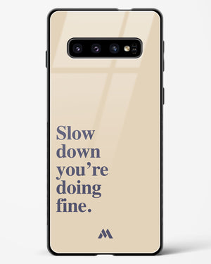 Slow Down Glass Case Phone Cover (Samsung)