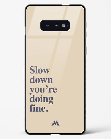 Slow Down Glass Case Phone Cover (Samsung)