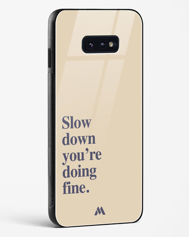 Slow Down Glass Case Phone Cover (Samsung)