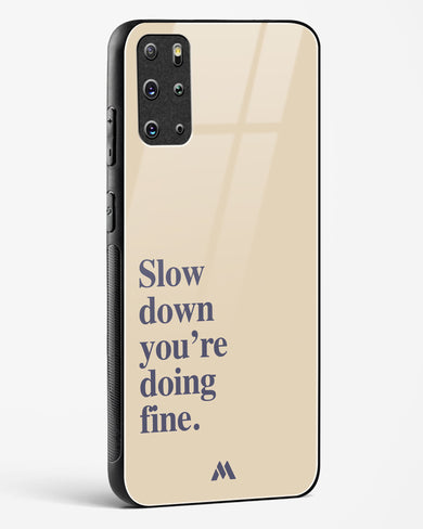 Slow Down Glass Case Phone Cover (Samsung)