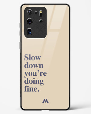 Slow Down Glass Case Phone Cover (Samsung)