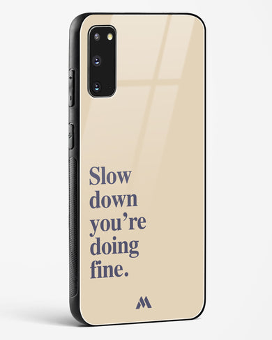 Slow Down Glass Case Phone Cover (Samsung)