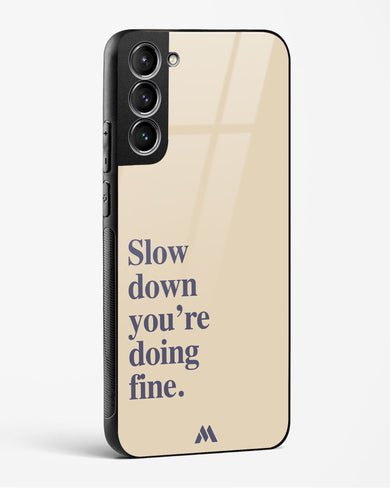 Slow Down Glass Case Phone Cover (Samsung)