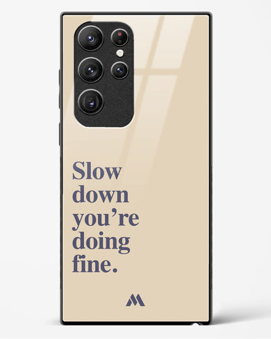 Slow Down Glass Case Phone Cover (Samsung)