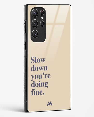 Slow Down Glass Case Phone Cover (Samsung)