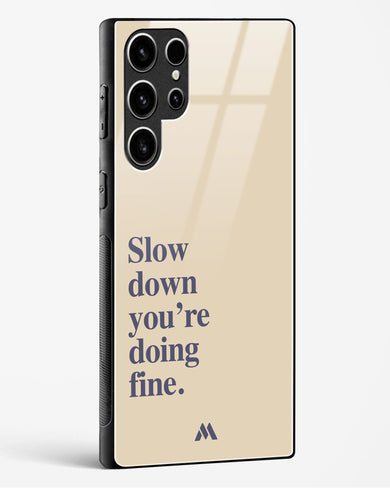 Slow Down Glass Case Phone Cover (Samsung)