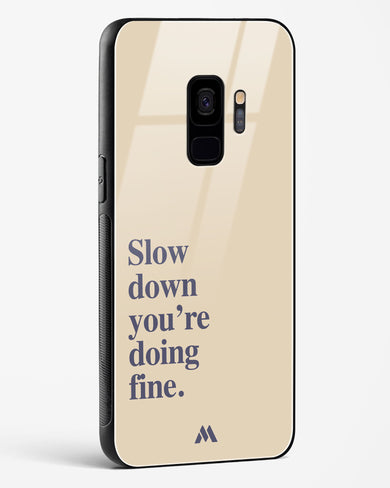 Slow Down Glass Case Phone Cover (Samsung)