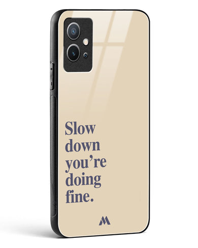 Slow Down Glass Case Phone Cover (Vivo)