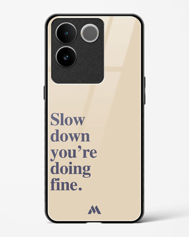 Slow Down Glass Case Phone Cover (Vivo)