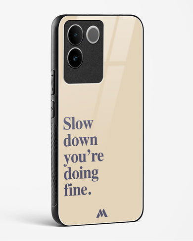 Slow Down Glass Case Phone Cover (Vivo)