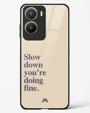 Slow Down Glass Case Phone Cover (Vivo)