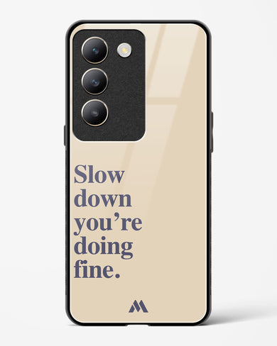 Slow Down Glass Case Phone Cover (Vivo)