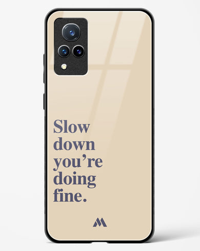 Slow Down Glass Case Phone Cover (Vivo)